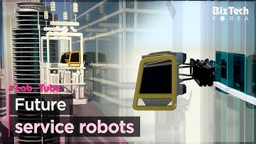[BizTech KOREA] Future service robots (차세대 서비스 로봇) [#Lab_Tube]