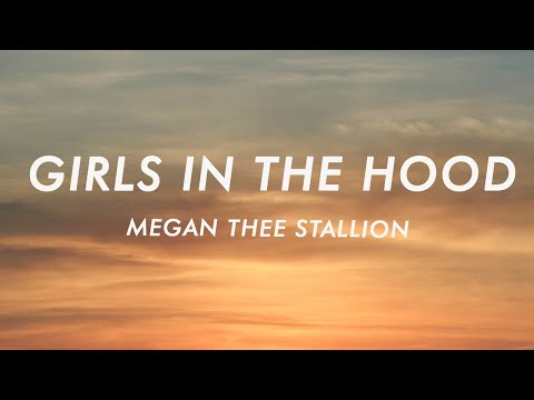 Megan Thee Stallion - Girls in the Hood (Lyrics)