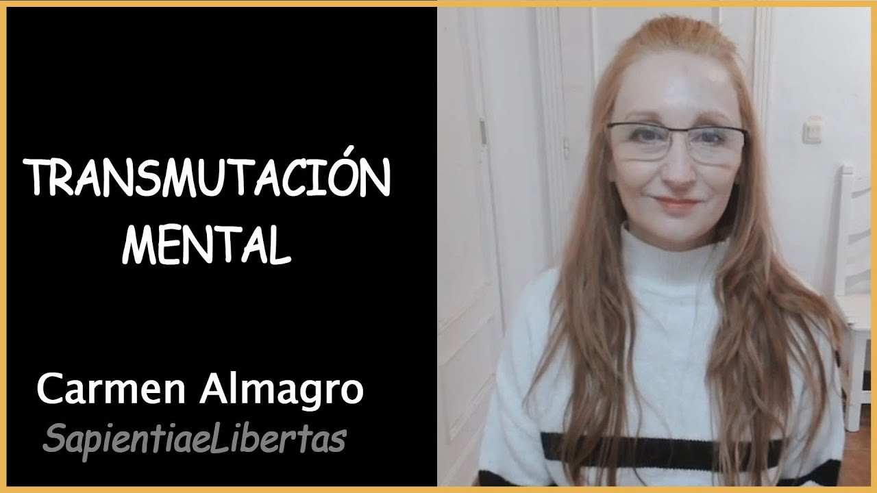 TRANSMUTACION MENTAL.CARMEN ALMAGRO