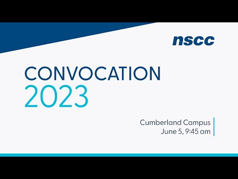 NSCC Cumberland Campus Convocation 2023 - June 5, 9:45am