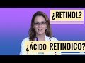 DIFERENCIAS ENTRE RETINOL Y ÁCIDO RETINOICO