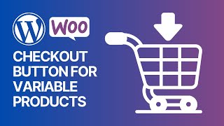 How To Add Direct Checkout Button for WooCommerce Store Variable Products 🛒🔘