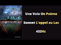 Une voix un pome  sonnet lappel au lac 432hz