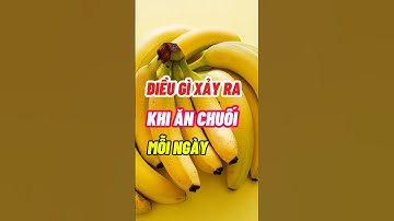 Điều Gì Xảy Ra Khi Ăn Một Quả Chuối Mỗi Ngày #dsdaiminh #health #shorts #dinhduong