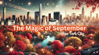 The Magic of September in the City!