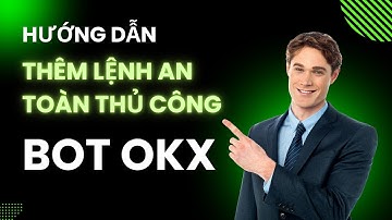 HƯỚNG DẪN THÊM LỆNH AN TOÀN THỦ CÔNG KHI CHẠY BOT DCA FUTURE TRÊN SÀN OKX
