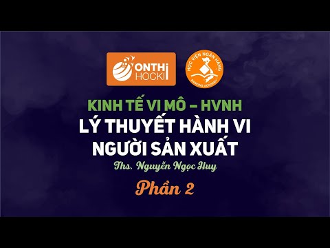 Video KINH TẾ VI MÔ (Lý thuyết hành vi người sản xuất - Phần... - YouTube