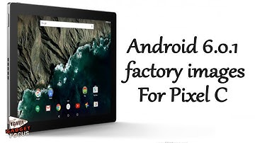 Google Releases Android 6.0.1 Factory Images & Binaries for Pixel C