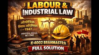 Labour and Industrial law | LLB 4th Sem CCSU Special | Brahmastra Video Full solution