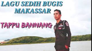 Lagu sedih bugis makassar - tappu bannang