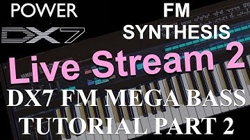How to learn Yamaha DX7 like a Pro - DX7 FM Mega Bass Tutorial Series Part 2 Sub Bass 2