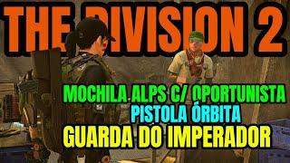 The Division 2 Reset dos Vendedores Pistola Orbita Guarda do Imperador e Mochila
