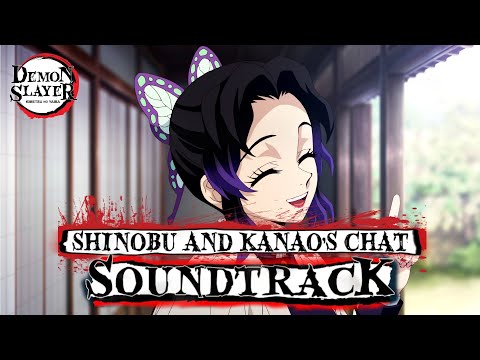 Shinobu And Kanao S Chat Official Demon Slayer OST 鬼滅の刃 Hashira Training Arc 
