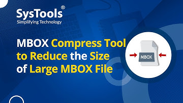 MBOX Compress Tool by SysTools to Reduce MBOX File Size | Best MBOX File Compress Software