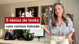5 IDEIAS DE LOOKS COM CAMISA LISTRADA