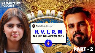 Name Starts With H, V, L, R, or M? Name Numerology Analysis ft. @rishabhagrover | PART-2