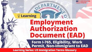US Employment Authorization Document (EAD), Work Permit, I 765 EAD Card, Visa, Status | Explained.