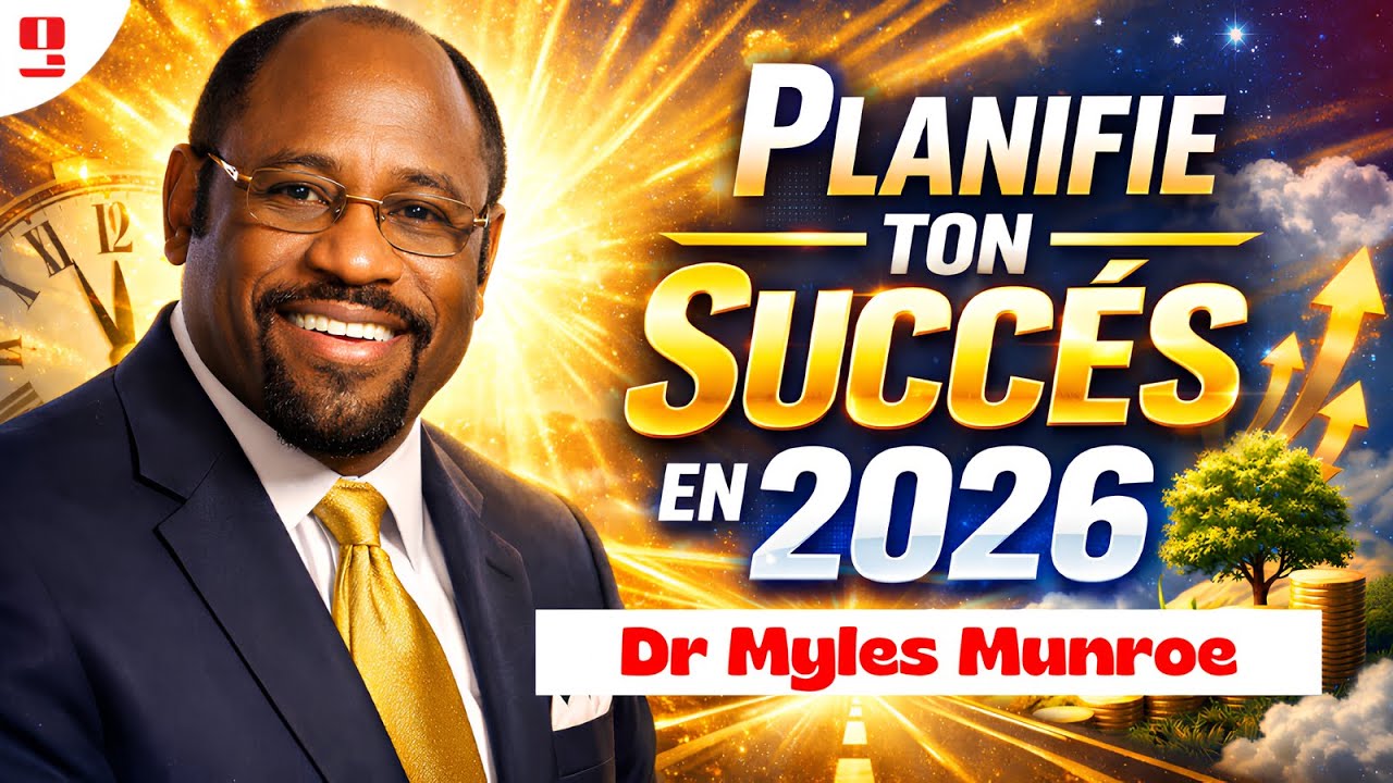 Transforme Ta Vie par la Planification | Dr Myles E. Munroe