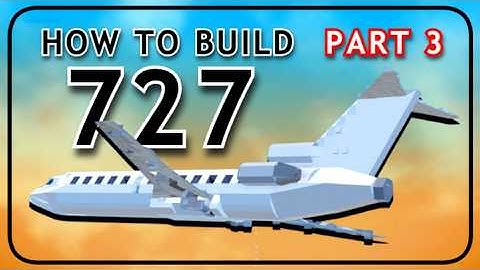 How to Build the Boeing 727 in ROBLOX Plane Crazy - Part 3