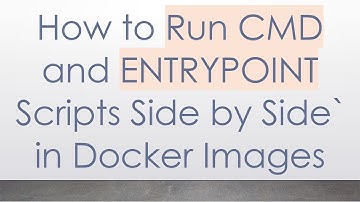 How to Run CMD and ENTRYPOINT Scripts Side by Side` in Docker Images