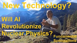 Will AI lead to Groundbreaking Nuclear Technology? (Fundamental Speculations)