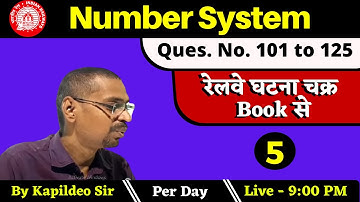 [Class - 05]Number System (Q. 101 to 125)-Rly Ghatna Chakra Math|For RRB NTPC & Group D - By Kd. Sir