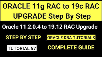 Oracle 11g RAC to 19c RAC upgrade step by step || Oracle 11.2.0.4 to 19c upgrade