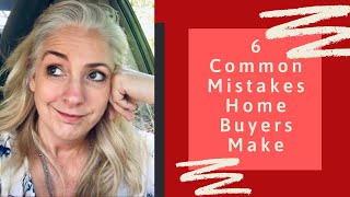 6 Common Mistakes By Home Buyers