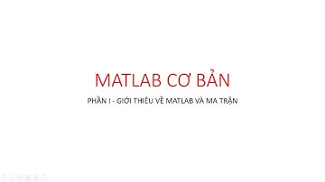 matlab cơ bản - phần 2: Toàn bộ về ma trận trong matlab