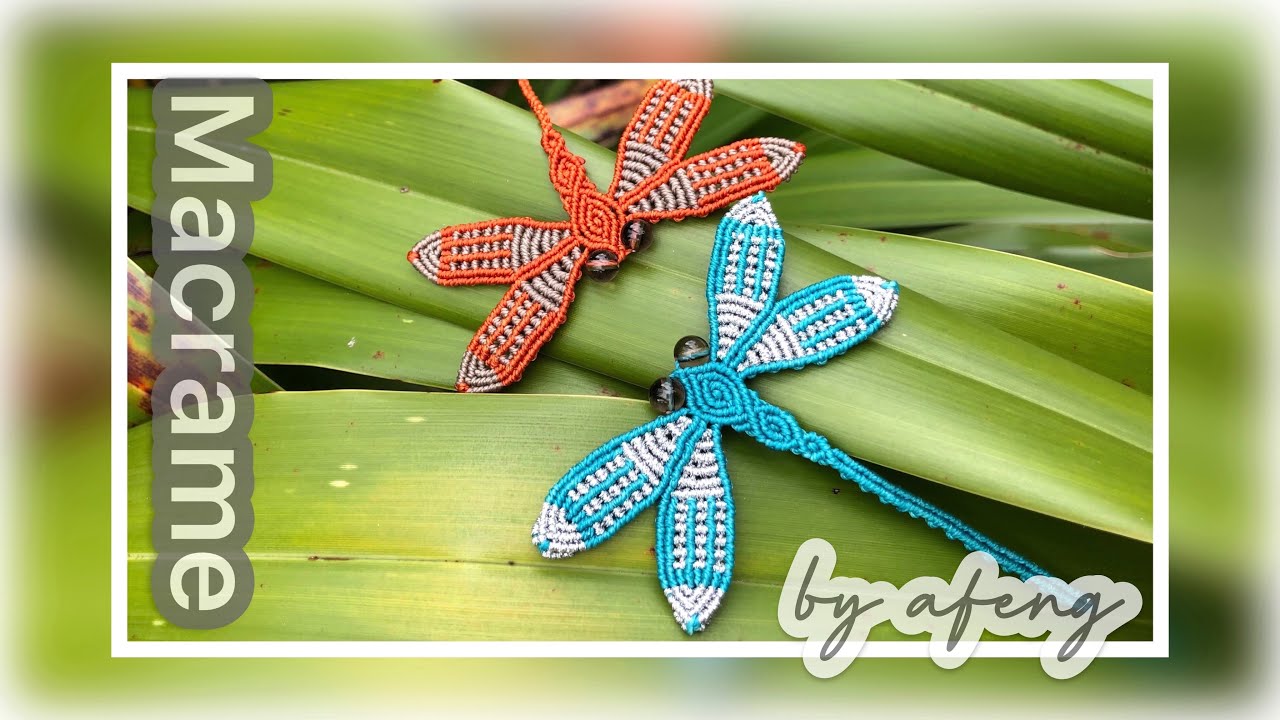 Macrame by Afeng: Macrame  dragonfly |  Inspiration from last Bracelet video ｜蜻蜓｜编绳｜DIY