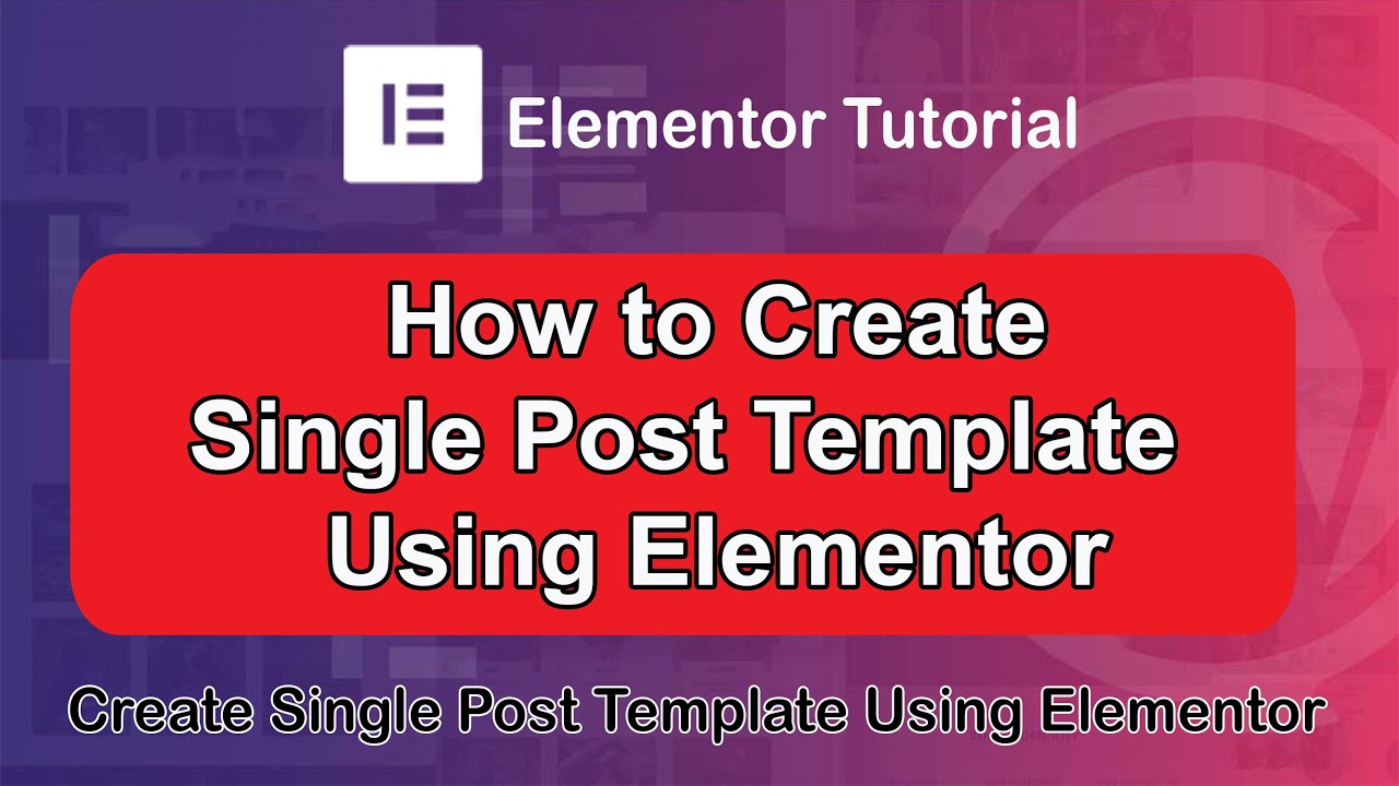 How to Create Single post Template using Elementor - YouTube