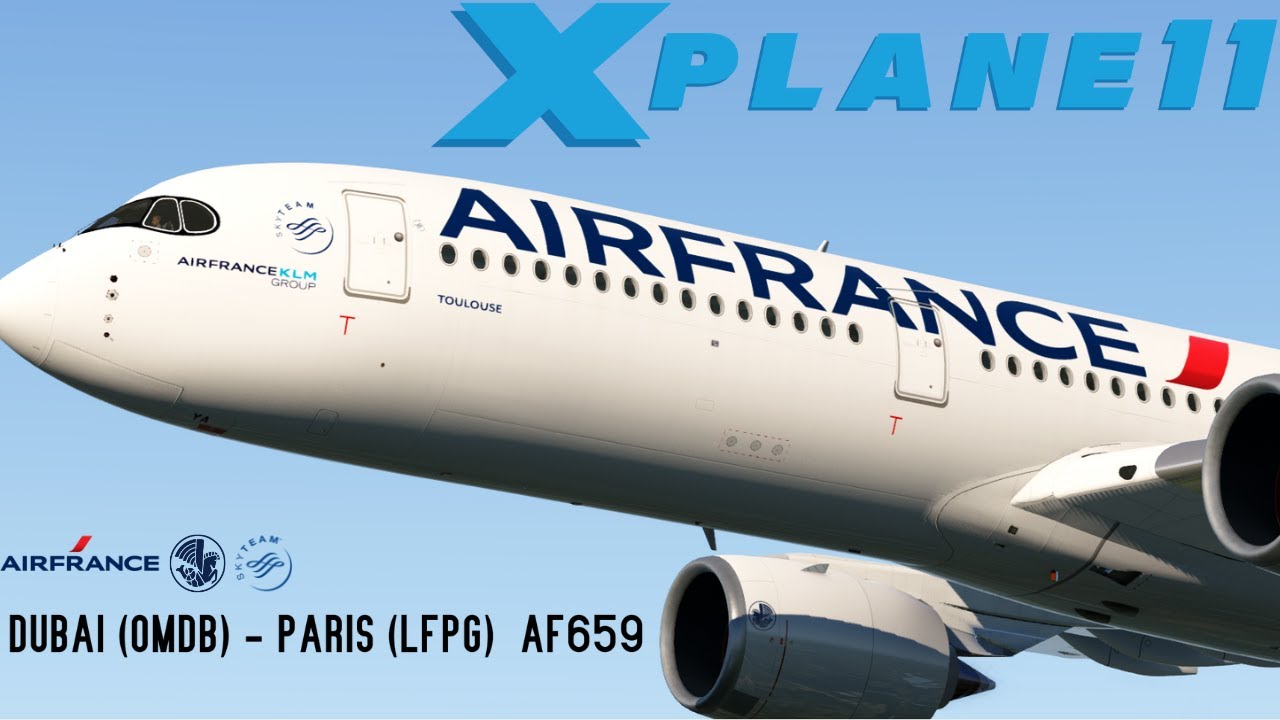 X-PLANE 11 | AF658 | FF A359 | IVAO | DUBAI (OMDB) → PARIS (LFPG) - YouTube
