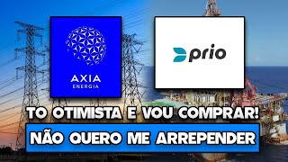 Mega Oportunidade Em 2026 Axia Energia E Prio. To Achando Que Chegou A Hora De Aportar Entenda