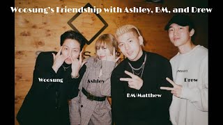 WooSung 김우성 Friendship Moments w/ Ashley, BM and Drew