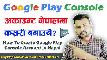What is Google Play Console Account? How To Create Google Play Console Account In Nepal