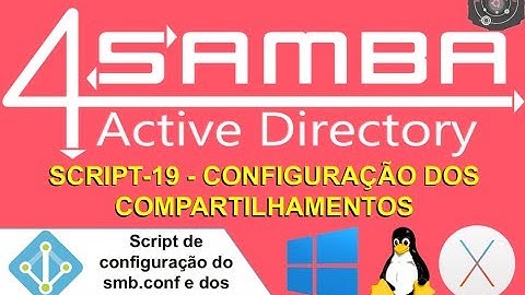 🗂 script-19 Configurando os Compartilhamentos no SAMBA 4 Level 2