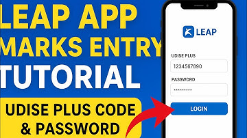 LEAP App Marks Entry Tutorial | Enter Student Marks Using UDise Plus Code & Password”