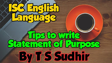 How to write a Quality Statement of Purpose in ISC English Language Exam | Format + Expression