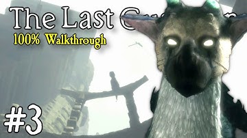 The Last Guardian 100% Walkthough - Part 3: Friend or Foe?