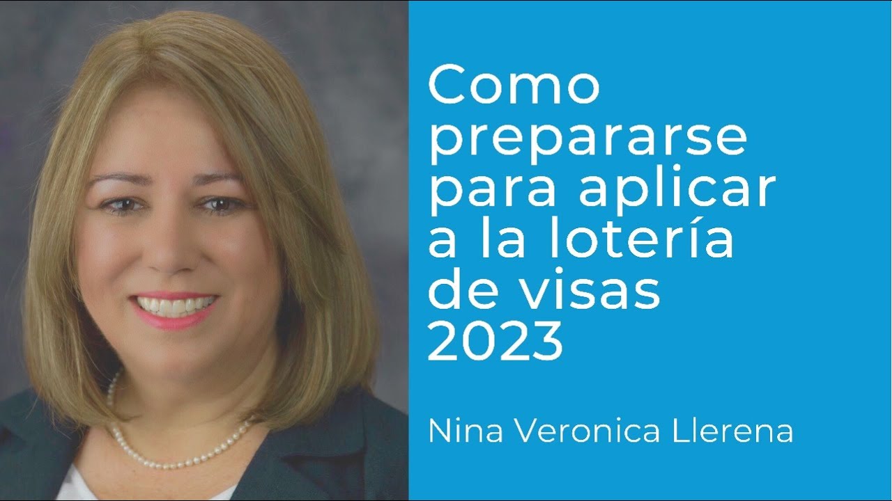 Como prepararse para aplicar a la lotería de visas 2023 YouTube