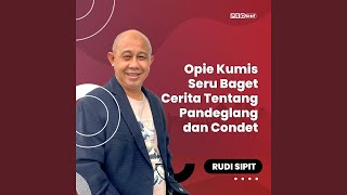 Download Lagu Opie Kumis Seru Baget Cerita Tentang Pandeglang dan Condet