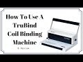 How To Use A Trubind Coil Machine & Review