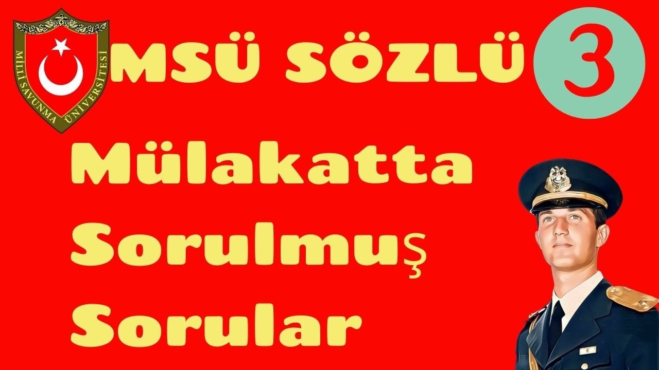 MSÜ Sözlü Mülakat-３,  Sözlü Mülakat Soruları, Önceden Sorulmuş Sorular, Mülakatta Çıkmış Sorular.
