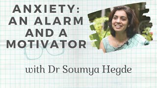 Anxiety: An alarm and a motivator