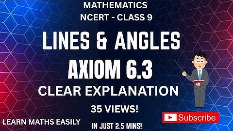 Axiom 6.3 in Lines & Angles Explained | Easy Trick to Understand Parallel Lines & Transversal!