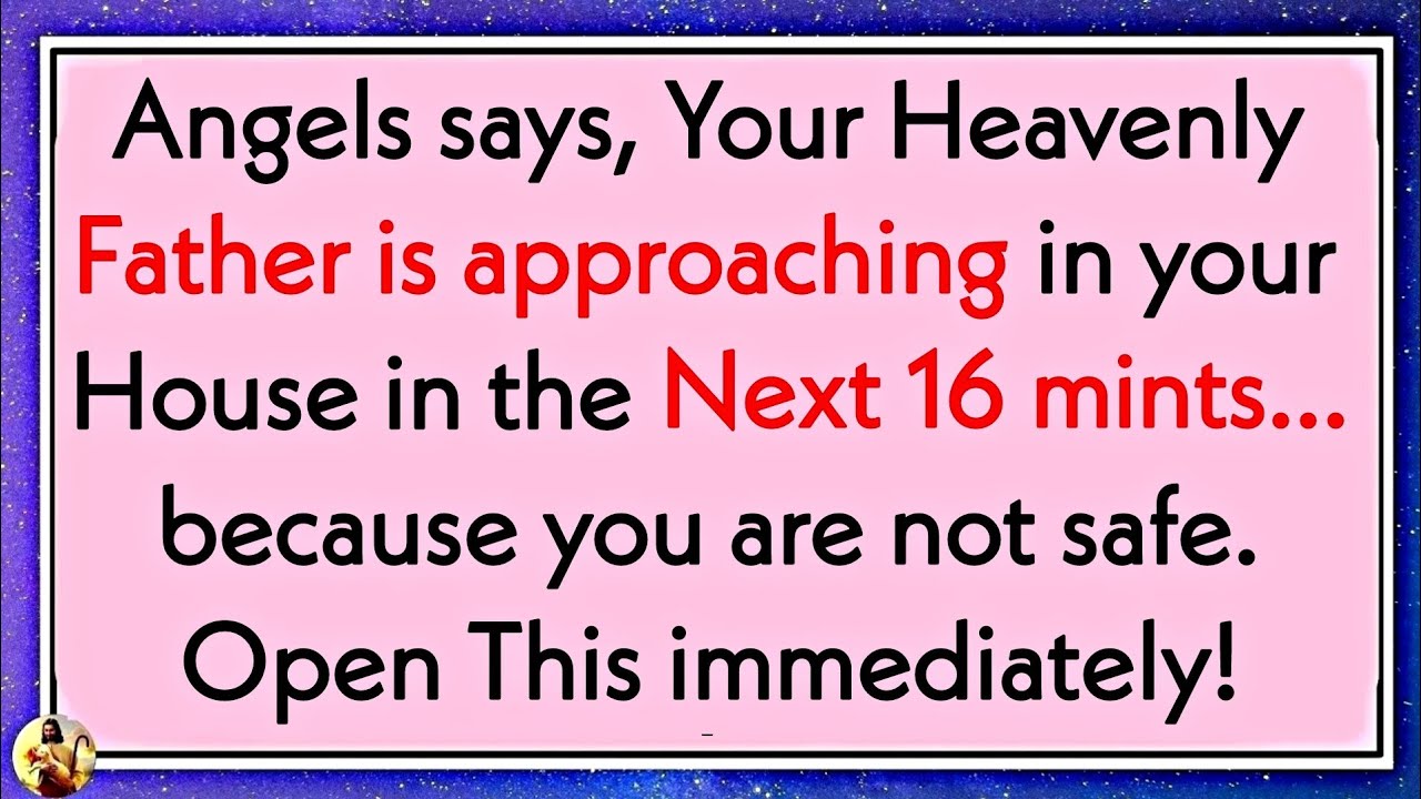 Your heavenly Father is approaching your House in the Next 16 mints... ✝️ Jesus Says 💌#jesusmessage
