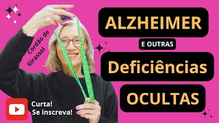 CORDÃO DE GIRASSOL, DEMÊNCIA, ALZHEIMER E OUTRAS DEFICIÊNCIAS OCULTAS