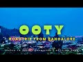Exploring Ooty | Roadtrip from Bangalore to Ooty