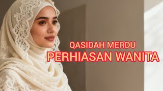 QASIDAH MERDU‼️ PERHIASAN WANITA