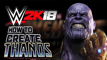 How to make Thanos in WWE 2K18 ✔